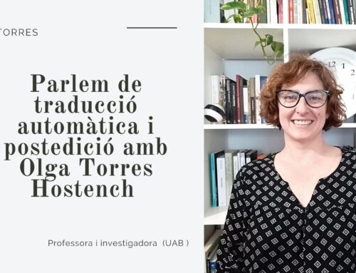 Parlem de traducció automàtica i postedició amb Olga Torres Hostench (entrevista traduïda al català)