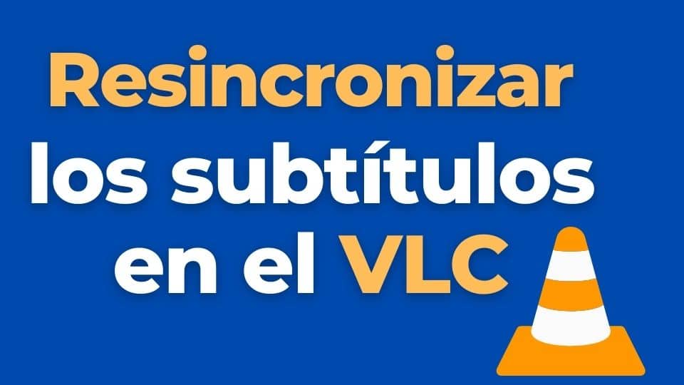 sincronizar subtítulos con VLC