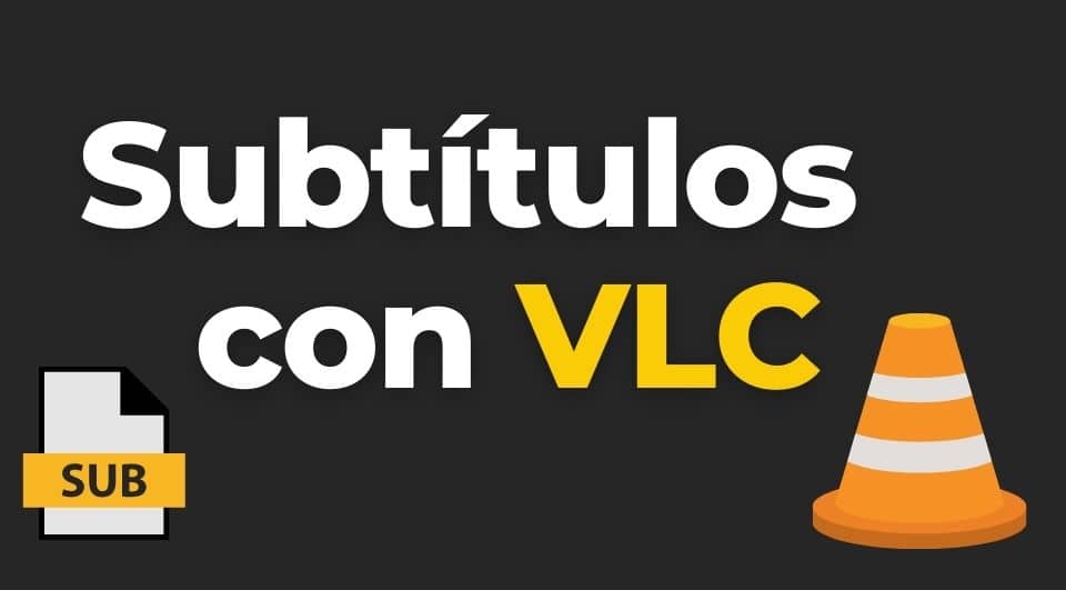 ver vídeos con subtítulos en VLC